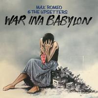 Max Romeo & The Upsetters - War Ina Babylon