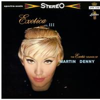 Martin Denny - Exotica Vol. III