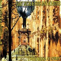Gary Lucas' God's & Monsters - The Ordeal Of Civility