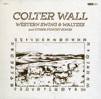 Colter Wall - Western Swing & Waltzes And Other Punchy Songs -  Vinyl Record