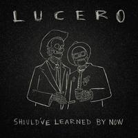 Lucero - Should've Learned By Now -  Vinyl Record