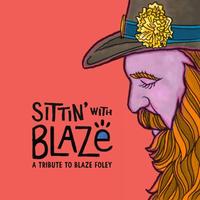 Various Artists — Sittin' with Blaze: A Tribute To Blaze Foley