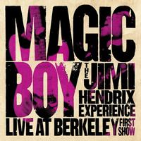 The Jimi Hendrix Experience — Magic Boy: The Jimi Hendrix Experience Live at Berkeley[First Show]