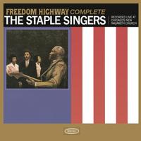 The Staple Singers - Freedom Highway Complete: Recorded Live At Chicago's New Nazareth Church