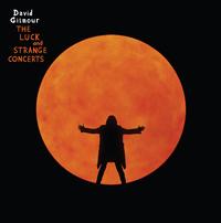 David Gilmour - The Luck And Strange Concerts