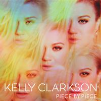 Kelly Clarkson - Piece By Piece