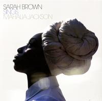 Sarah Brown - Sings Mahalia Jackson -  180 Gram Vinyl Record