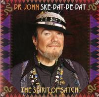 Dr. John - Ske Dat De Dat - The Spirit Of Satch