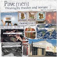 Pavement - Westing (By Musket And Sextant)