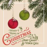 Amy Grant & Vince Gill - When I Think Of Christmas