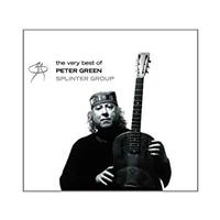 Peter Green Splinter Group - The Best Of Peter Green Splinter Group