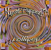 Meat Puppets - Lollipop -  Vinyl Record