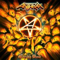 Anthrax - Worship Music