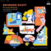 Raymond Scott - The Jingle Workshop: Midcentury Musical Miniatures 1951-1965 -  Vinyl Record