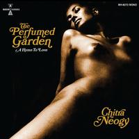Chitra Neogy - The Perfumed Garden: A Hymn To Love