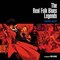 Seatbelts - Cowboy Bebop: The Real Folk Blues Legends