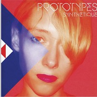 Prototypes - Synthetique -  180 Gram Vinyl Record