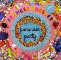 Frances Forever - Paranoia Party EP