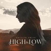 Caitlyn Smith - High & Low