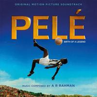 A.R. Rahman - Pele: Birth Of A Legend