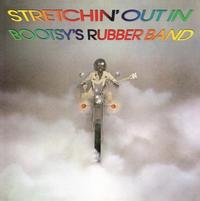 Bootsy's Rubber Band - Stretchin' Out In Bootsy's Rubber Band -  180 Gram Vinyl Record