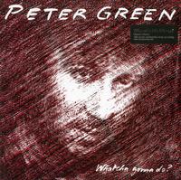 Peter Green - Whatcha Gonna Do? -  180 Gram Vinyl Record