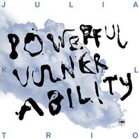 Julia Kadel Trio - Powerful Vulnerability -  Vinyl Record