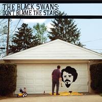 The Black Swans - Don't Blame The Stars