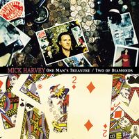 Mick Harvey - One Man's Treasure/Two Of Diamonds