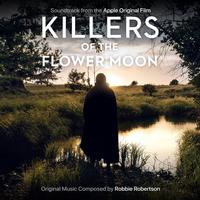 Robbie Robertson - Killers Of The Flower Moon