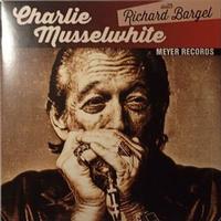 Charlie Musselwhite with Richard Bargel - Just A Feeling