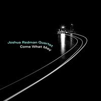 Joshua Redman Quartet - Come What May -  Vinyl Record