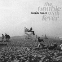 Michelle Branch - The Trouble With Fever -  Vinyl Record