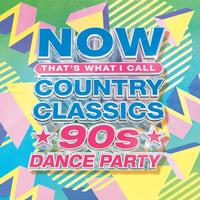 Various Artists - NOW That's What I call Music Country Classics: 90's Dance Party