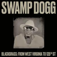 Swamp Dogg - Blackgrass: From West Virginia To 125th St. -  Vinyl Record