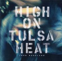 John Moreland - High On Tulsa Heat
