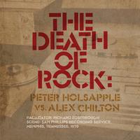 Peter Holsapple vs. Alex Chilton - The Death Of Rock -  Vinyl Record