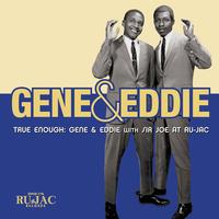 Gene & Eddie - True Enough: Gene & Eddie With Sir Joe At Ru-Jac -  Vinyl Record
