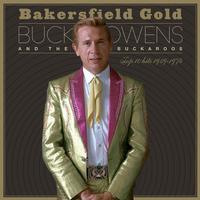 Buck Owens - Bakersfield Gold: Top Ten Hits 1959-1974