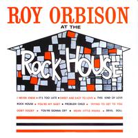 Roy Orbison - At The Rock House