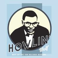 Howlin' Wolf - Best Of The Sun Records Sessions