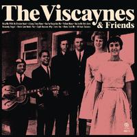 The Viscaynes - The Viscaynes & Friends