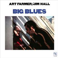 Art Farmer and Jim Hall - Big Blues