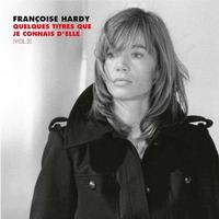 Francoise Hardy - Quelques titres que je connais d'elle (Vol.2)
