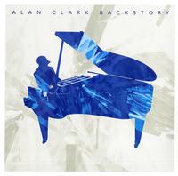 Alan Clark - Backstory -  180 Gram Vinyl Record
