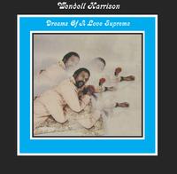 Wendell Harrison - Dreams Of A Love Supreme -  180 Gram Vinyl Record