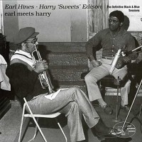 Harry 'Sweets' Edison & Earl Hines - Earl Meets Harry