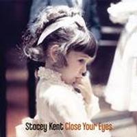 Stacey Kent - Close Your Eyes -  180 Gram Vinyl Record