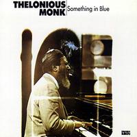 Thelonious Monk - Something In Blue -  Vinyl Record
