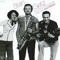 Stan Getz & Joao Gilberto - The Best Of Two Worlds